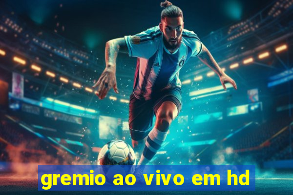 gremio ao vivo em hd